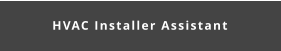 HVAC Installer Assistant