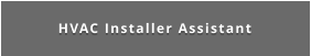 HVAC Installer Assistant